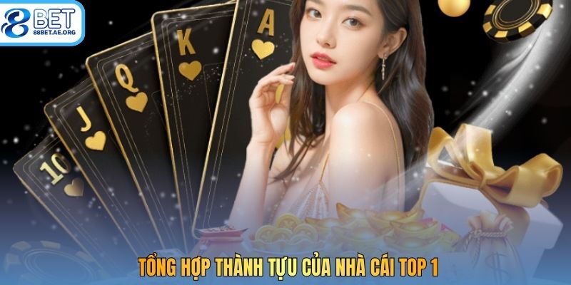 Tổng hợp thành tựu của nhà cái top 1