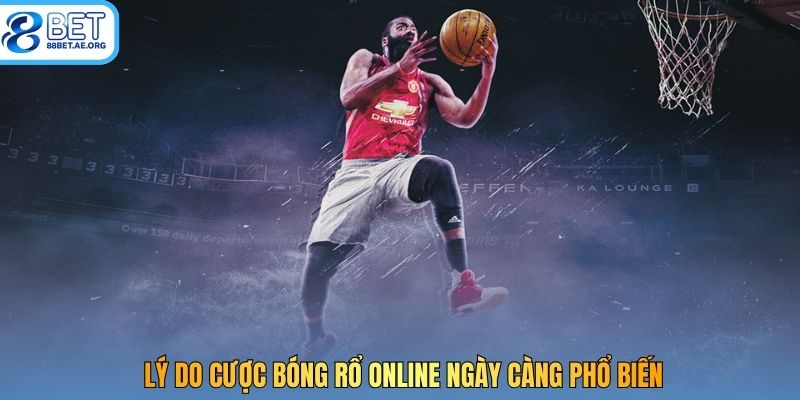 Lý do cược bóng rổ online ngày càng phổ biến
